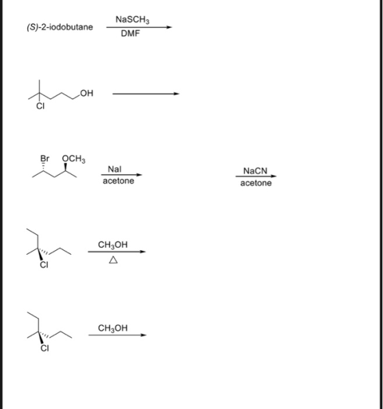 vero (S)-2-iodobutane NaSCH DMF -OH BIOCH3 Nal acetone NaCN acetone enou CH3OH for CH2OH CHCH