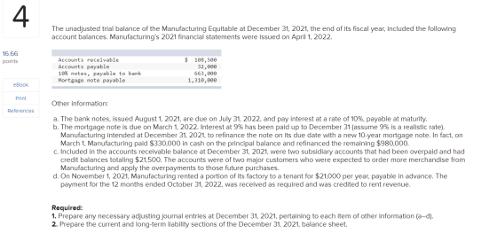 4. The unadjusted trial balance of the Manufacturing Equitable at December 31, 2021, the end of its fiscal year, included the