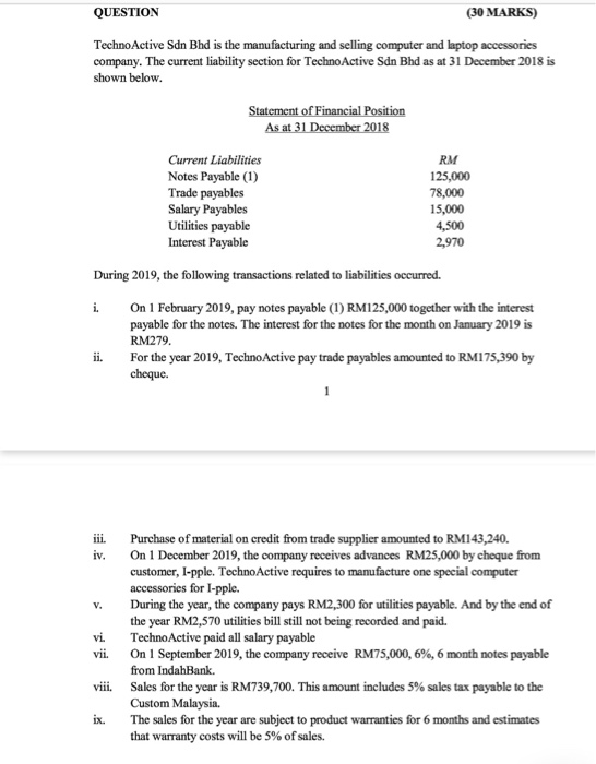 QUESTION (30 MARKS) Techno Active Sdn Bhd is the manufacturing and selling computer and laptop accessories company. The curre