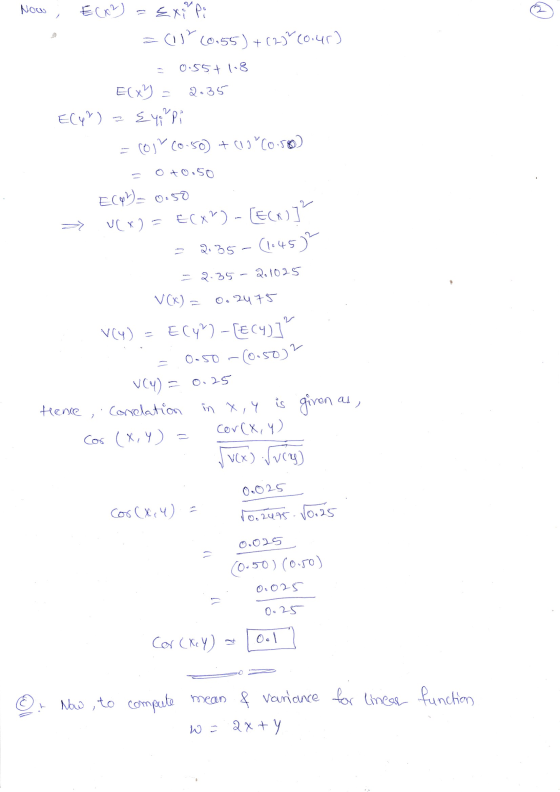 Now , ECx² = exili =(11 (0.55)+(25 (0.ur) = 0.55+1-8 E(x² = 2.35 ECY) = {ya upi = CODY(0-50 + (10 C0.50) = 0 +0.50 ECO=0.50
