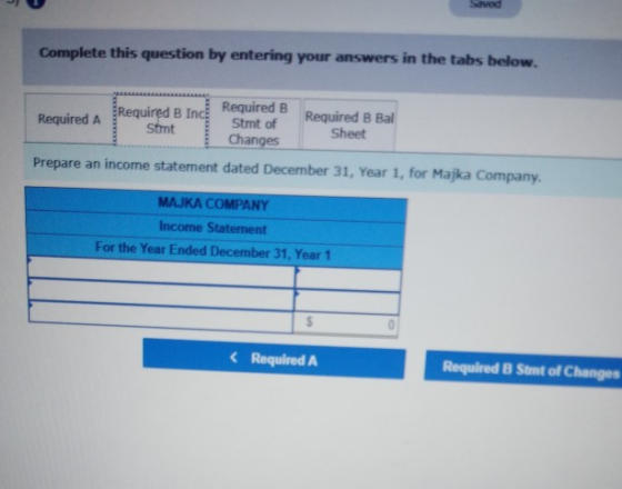 Saved Complete this question by entering your answers in the tabs below. Required A Required B Incl Required B Stmt of Stmt C