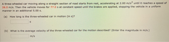 A three-wheeled car moving along a straight section of road starts from rest, accelerating at 2.00 m/s² until it reaches a sp