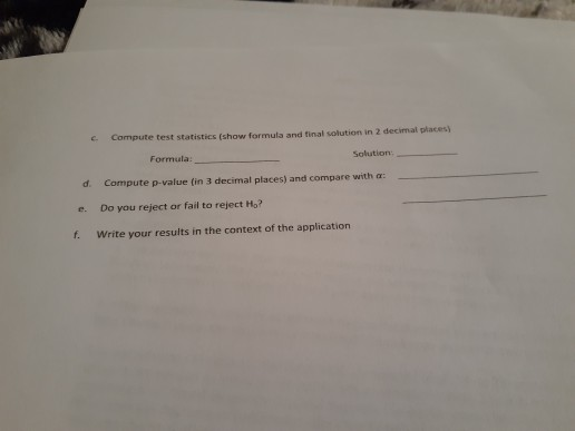 Compute test statistics (show formula and final solution in 2 decimal places) Solution Formula: Compute p-value in 3 decimal