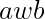 \huge awb