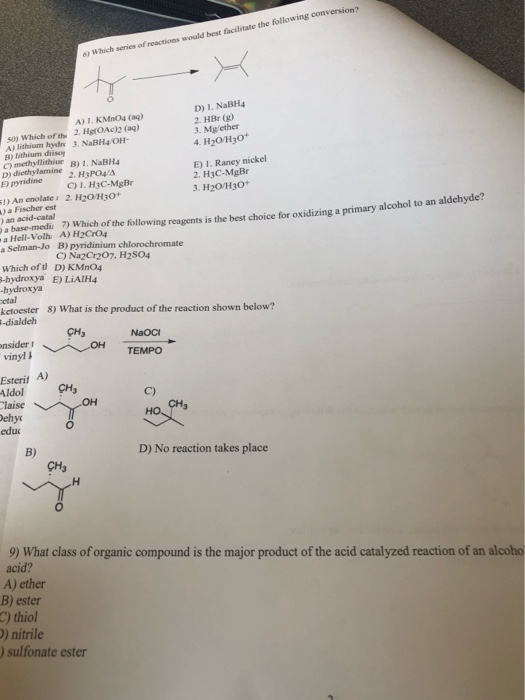 the following conversion would best facilitate t es of reactions o) Which seri D) I. NaBH4 2. HBr (g) 3. Mgether 50) Which o
