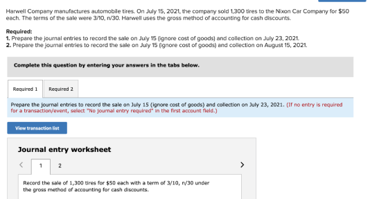 Harwell Company manufactures automobile tires. On July 15, 2021, the company sold 1,300 tires to the Nixon Car Company for $5