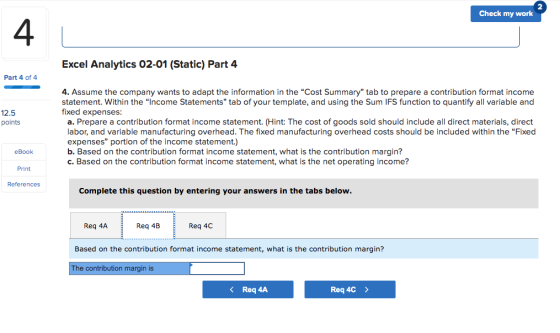 Check my work 4 Excel Analytics 02-01 (Static) Part 4 Part 4 of 4 12.5 points 4. Assume the company wants to adapt the inform