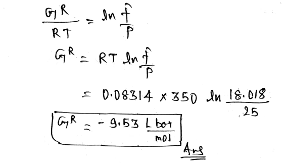 GYR In RT р GRERT In Р E 0.08314 x 350 In 18.018 25 -9.53 L bor GyR 1) mol Ane
