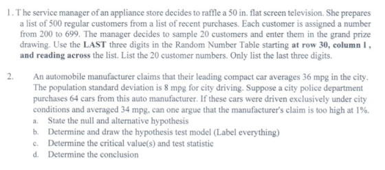 1. The service manager of an appliance store decides to raffle a 50 in. flat screen television. She prepares a list of 500 re