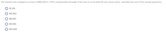 The interest rate charged on a loan of $85,000 is 7.75% compounded annually. If the loan is to be paid off over seven years,