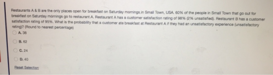 Restaurants A & B are the only places open for breakfast on Saturday mornings in Small Town, USA. 60% of the people in Small