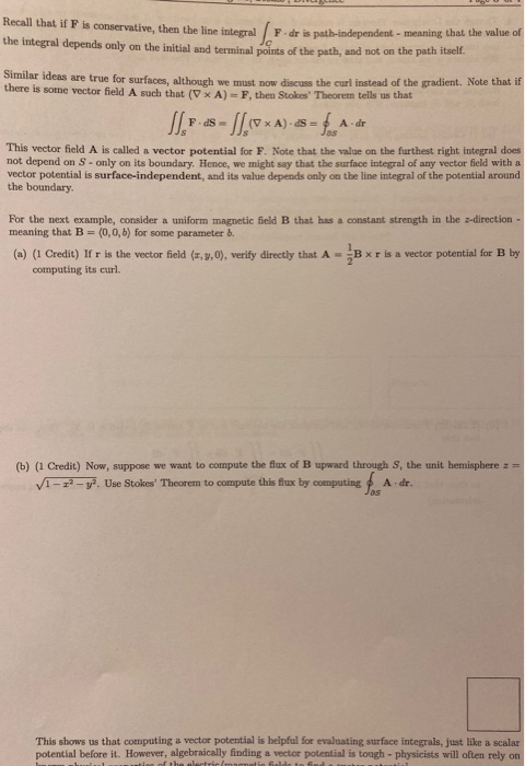Recall that it is conservative, then the line intera/ F.dr is path-independent meaning that the the integral depends only on