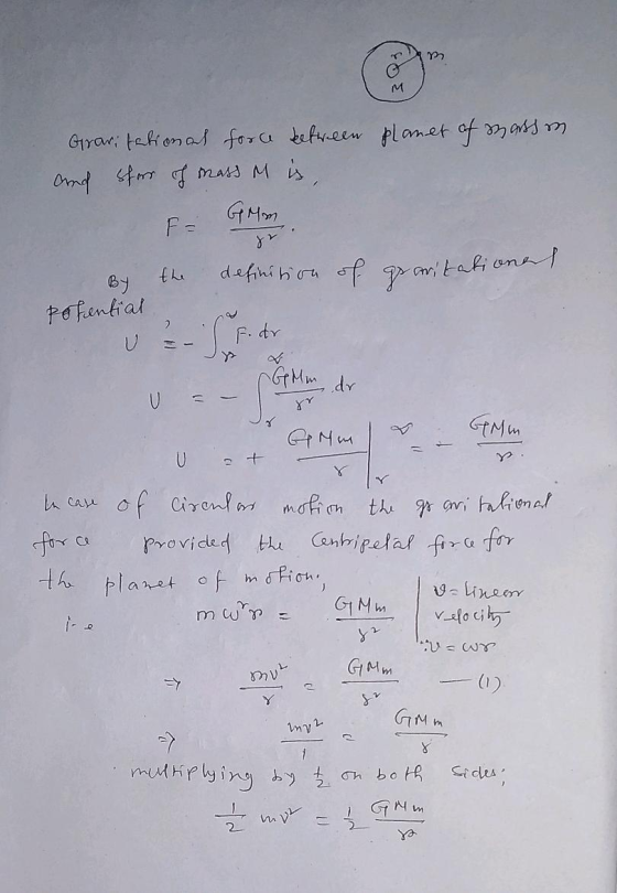 planet of massim Grari fational force between and stor of mass M is, F = GMm By the definition of quaritational posential, U