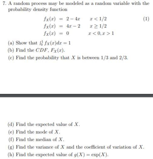 7. A random process may be modeled as a random variable with the probability density function fx(x) fx(x) fx(x) x < 1/2 x 1 /