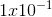 1x10^{-1}