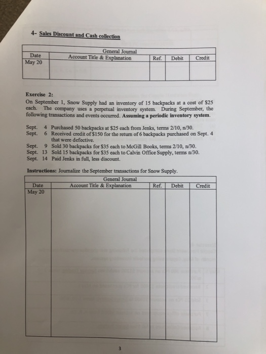 4- Sales Discount and Cash collection Date May 20 General Joumal Account Title & Explanation Ref. Debit I Credit Exercise 2: