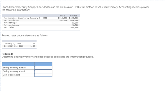 Lance-Hefner Specialty Shoppes decided to use the dollar-value LIFO retail method to value its inventory. Accounting records