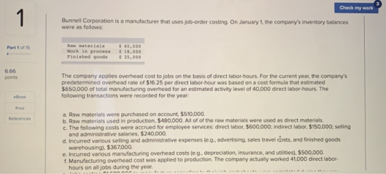 1 Check my work Bunnell Corporation is a manufacturer that uses job-order costing. On January 1, the companys inventory bala