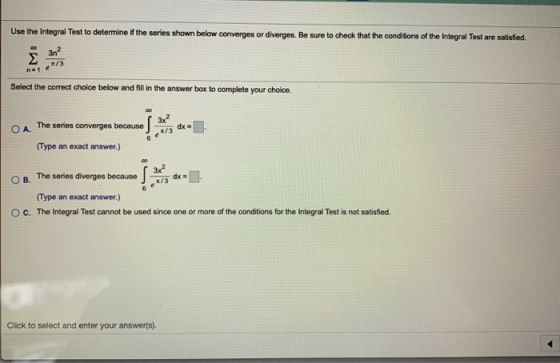 Use the Integral Test to determine if the series shown below converges or diverges. Be sure to check that the conditions of t