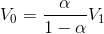V_{0}=\frac{\alpha}{1-\alpha}V_{1}