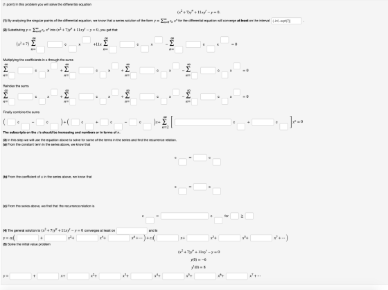 (1 point) In this problem you will solve the differential equation (+7)y+11xy - y=0. x for the differential equation will