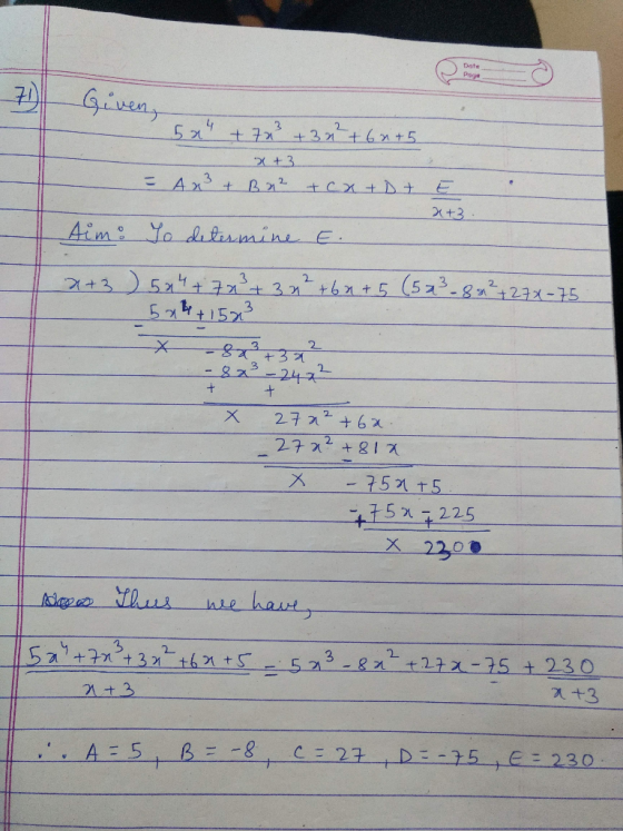 Given 4 +70+ 2+3. 5x4 + 7x² + 3x²+60+5 x +3 = A x² + Ba² + cx + D + E Aim: To determine E. x+3) 504 + 7x²+3x²+bx+ 5 (5x² - 8