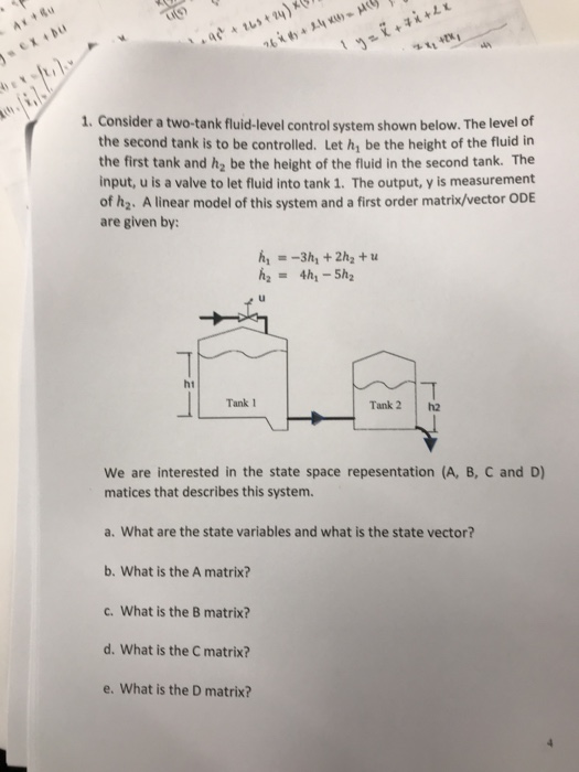 4 * 165+4)* lyzů + 7 + 2x 1. Consider a two-tank fluid-level control system shown below. The level of the second tank is to b