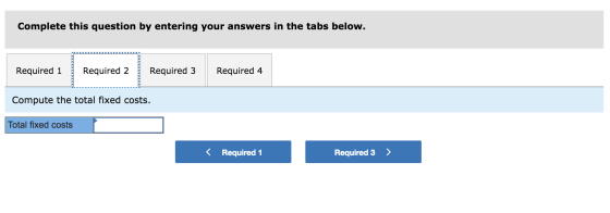 Complete this question by entering your answers in the tabs below. Required 1 Required 2 Required 3 Required 4 Compute the to