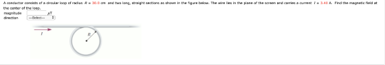 a conductor consists of a circular lūop of radius R the center of the loop magnitude direction Select 30.0 cm and two long, s