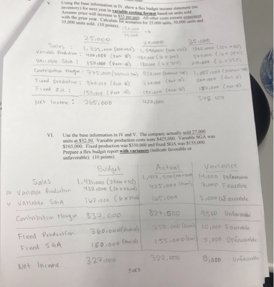 Using the base information in IV. show a flex budget income stam inventory) for next year in variable costing format based on