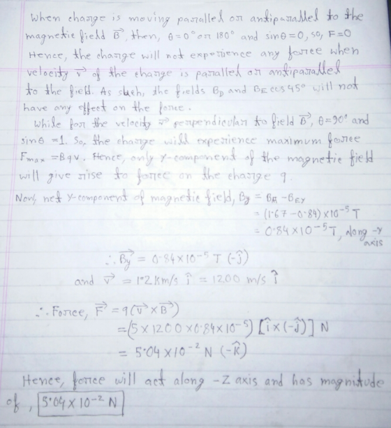 henn , change is moving paJ7 alleX on ankipaIA从el to Henee, the nge will nct expゃtien ce any hor ee when have any eeet on the sin 6-1. So. Aeehampe vuiAk experience maxi m v mg5Tee (167-0 89) x10-5 T axis = 5.04x10-2 N (-R) Hence ||спее will act along-Z axis and has magnitude