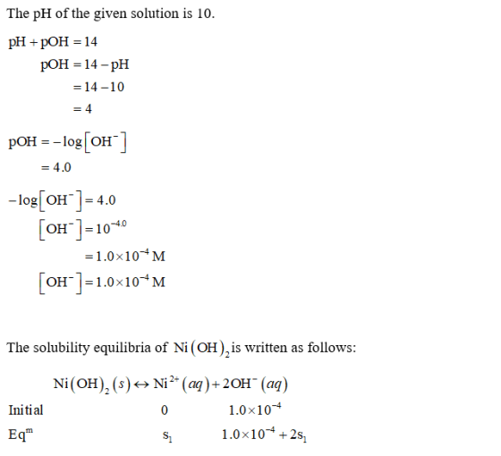 The pH of the given solution is 10. pH + POH = 14 POH = 14 - pH = 14-10 pOH = -log[OH] = 4.0 -log[OH-] = 4.0 [OH]=1040 =1.0x