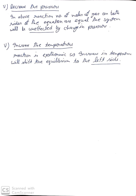 v) Decrease the pressure In above reaction no. of males of gas on both sides of the equation are equal the syetem will be une