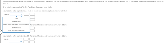 Vincent Corporation has 90,000 shares of $105 par common stock outstanding. On June 30, Vincent Corporation declared a 4% sto