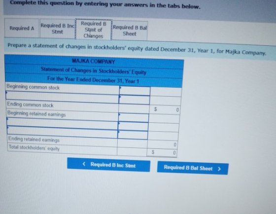 Complete this question by entering your answers in the tabs below. Required B Inc Required B Required A Required B Bal Sheet