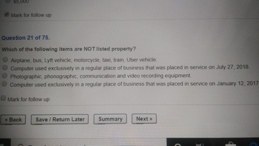 S5,000 Mark for follow up Question 21 of 75. Which of the following items are NOT listed property? Airplane, bus, Lyft vehicl