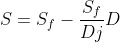 S=S_f-\frac{S_f}{Dj}D