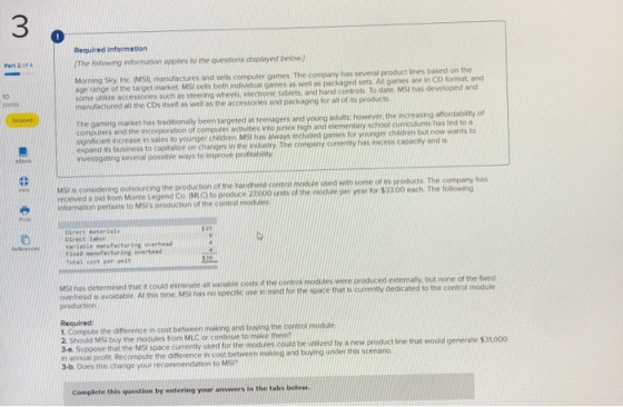 W Required information The following information applies to the questions displayed below) Morning Sky, Inc (MSI), manufactur