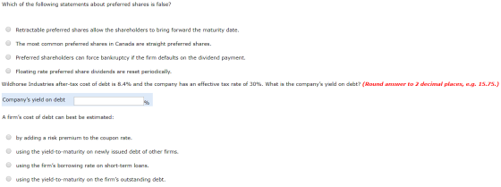 Which of the following statements about preferred shares is false? O Retractable preferred shares allow the shareholders to b