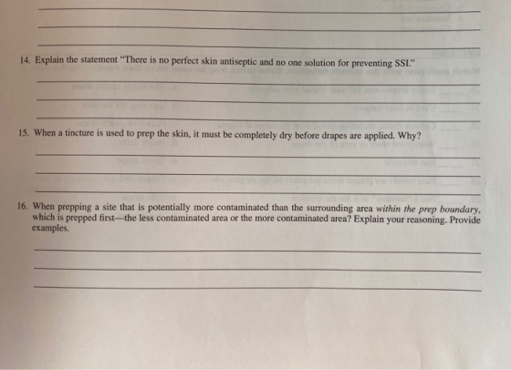 14. Explain the statement There is no perfect skin antiseptic and no one solution for preventing SSI. 15. When a tincture i