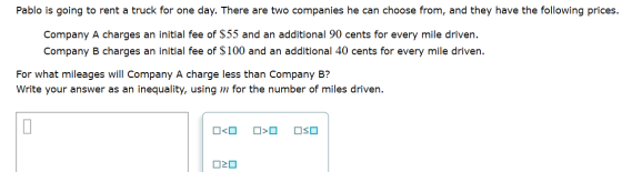Pablo is going to rent a truck for one day. There are two companies he can choose from, and they have the following prices. C
