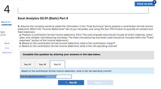 Check my work 4 Excel Analytics 02-01 (Static) Part 4 Part 4 of 4 12.5 points 4. Assume the company wants to adapt the inform