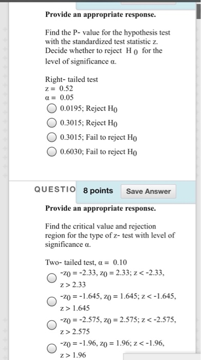 Provide an appropriate response. Find the P-value for the hypothesis test with the standardized test statistic z. Decide whet