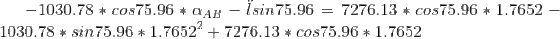 -1030.78* cos75.96 * \alpha_{AB} - \ddot l sin75.96 = 7276.13 *cos75.96 * 1.7652 - 1030.78* sin75.96 * 1.7652^2+7276.13* cos75.96 *1.7652