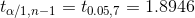 t_{\alpha /1 , n-1} =t_{0.05,7} = 1.8946