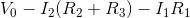 V_{0}-I_{2}(R_{2}+R_{3})-I_{1}R_{1}