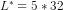 L^* = 5*32