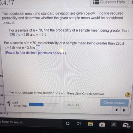 5.4.17 Question Help The population mean and standard deviation are given below. Find the required probability and determine