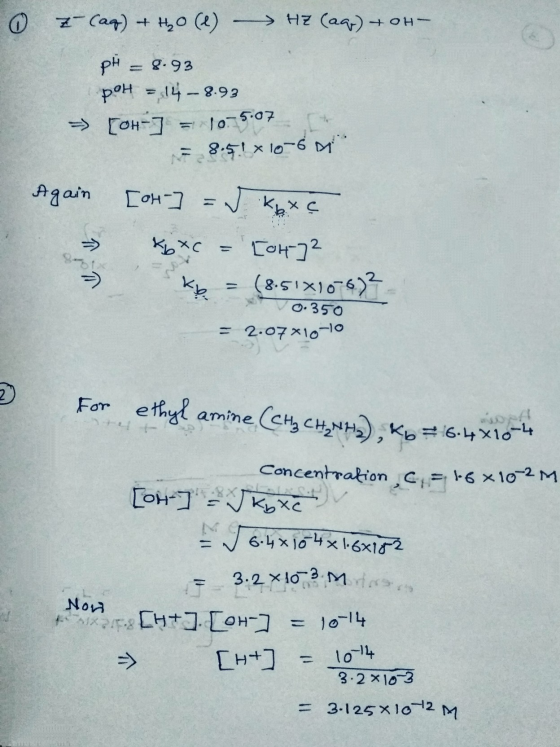 7- (aq) + H2O(l) -> Hz (aq) + OH- pH 8.93 pOH = 14 - 8.92 5.07 = [OH- = 8.51x10-6 M Again [OH-] = kg x ¢ kb xc = [ok]² (8.512