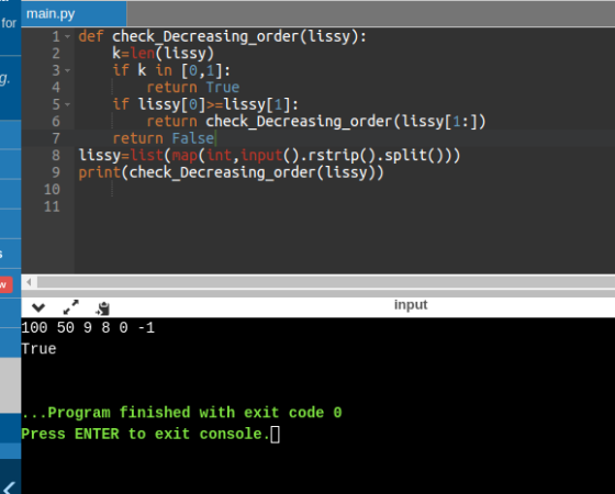 for main.py 1- def check_Decreasing order(lissy): 2 k=len(lissy) 3 if k in [0,1]: 4 return True 5 if lissy[@]>=lissy[1]: 6 re